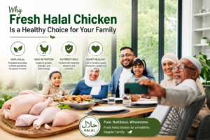 Why Fresh Halal Chicken Is a Healthy Choice for Your Family